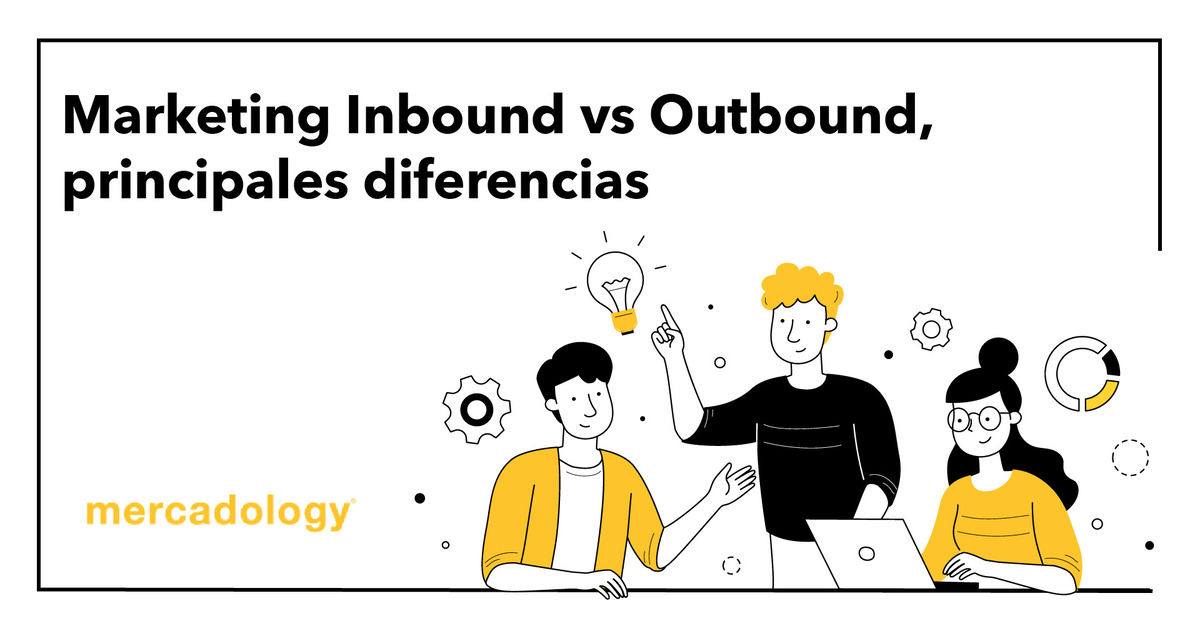 Marketing Inbound vs Outbound, principales diferencias