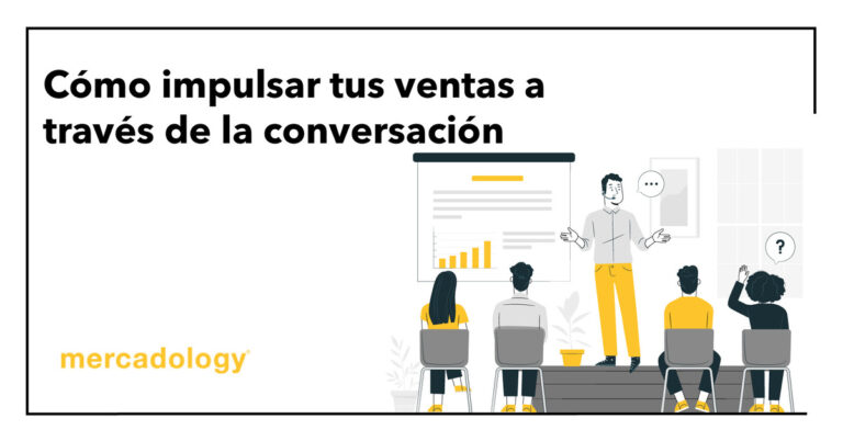 Conversational Marketing Cómo Impulsar Tus Ventas A Través De La Conversación Mercadology 6274