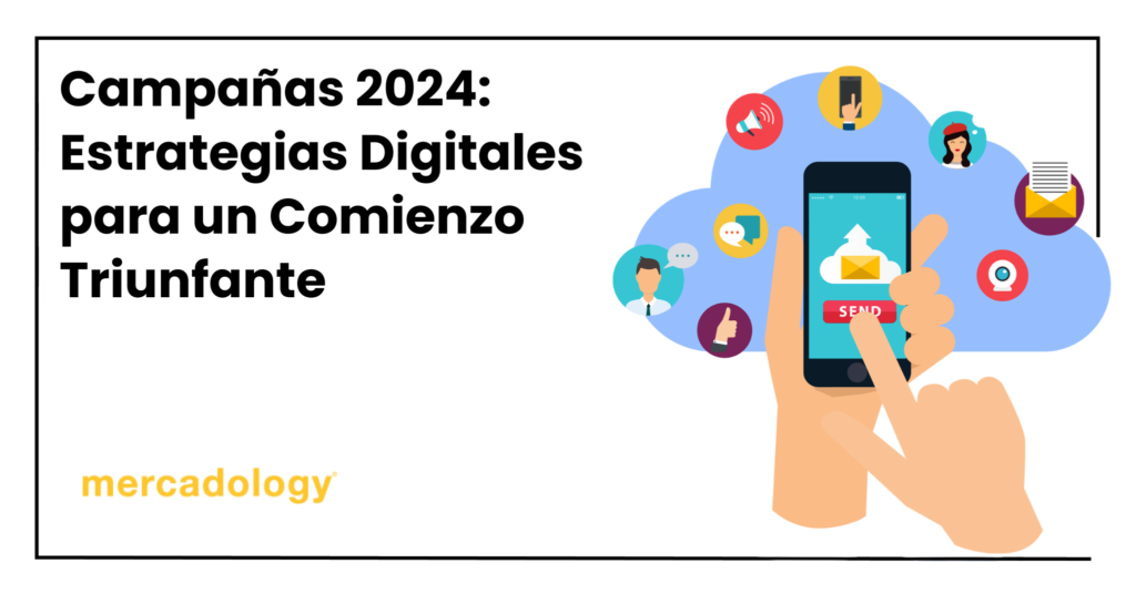 Campañas 2024 Estrategias Digitales para un Comienzo Triunfante